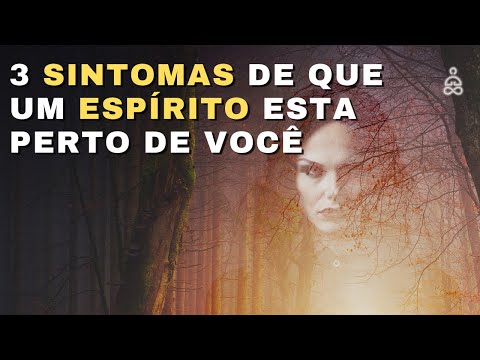 Quais são os sintomas da presença de espíritos?