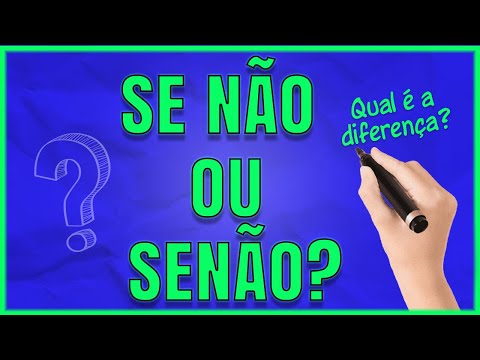 Qual a Diferença entre Se Não e Senão?