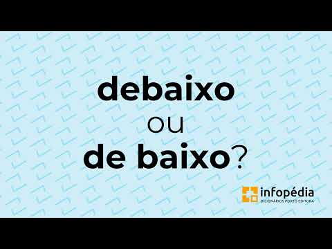 Qual a forma correta: de baixo ou debaixo?