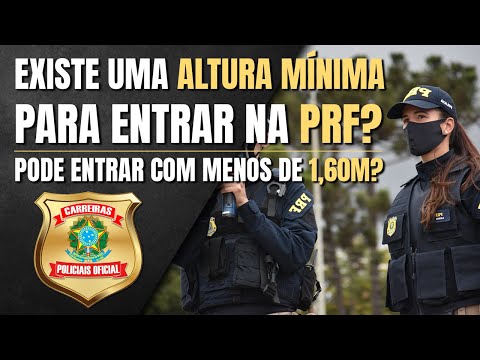 Qual é a altura mínima exigida para ser PRF?