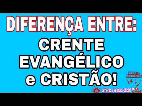 Qual é a diferença entre cristão e evangélico?