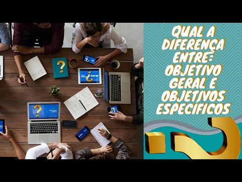 Qual é a diferença entre objetivo geral e específico?