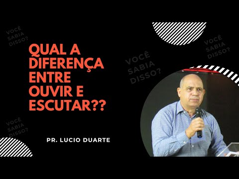 Qual é a diferença entre ouvir e escutar?