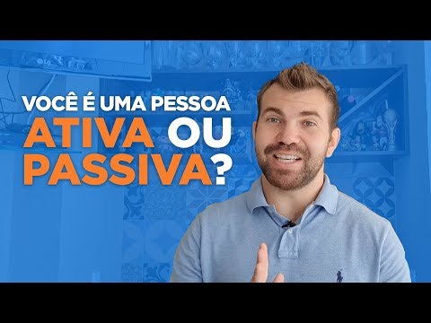 Qual é a diferença entre pessoa ativa e passiva?