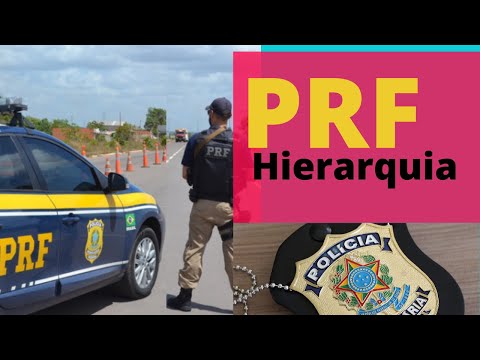 Qual é a hierarquia da Polícia Rodoviária Federal?