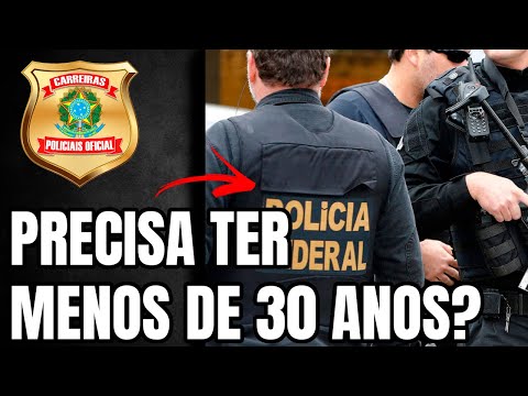 Qual é a idade máxima para entrar na Polícia Federal?