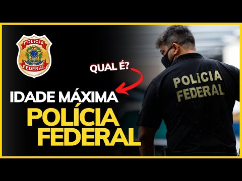 Qual é a idade máxima para ingressar na Polícia Federal?