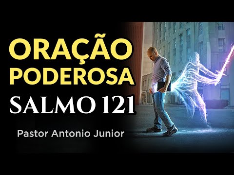 Qual é a importância da oração do Salmo 121?