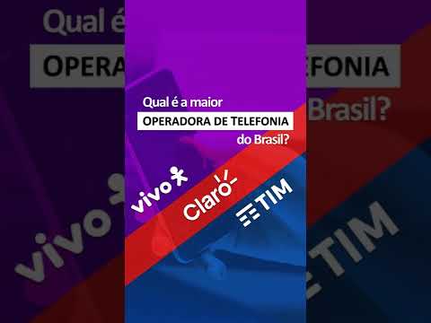 Qual é a maior operadora de telefonia do Brasil?