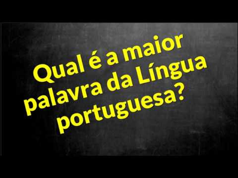 Qual é a maior palavra da língua portuguesa?