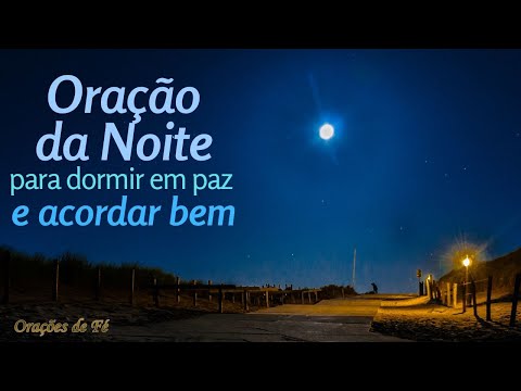 Qual é a melhor oração da noite antes de dormir?