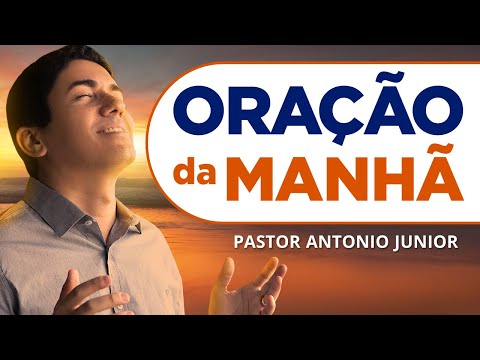 Qual é a Oração da Manhã de Hoje?