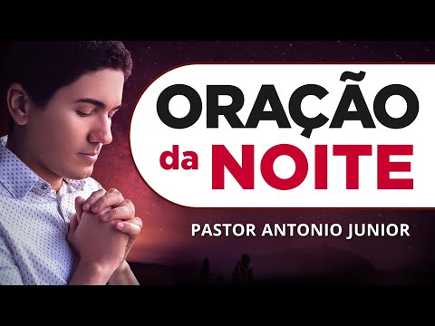 Qual é a Oração da Noite de Hoje?