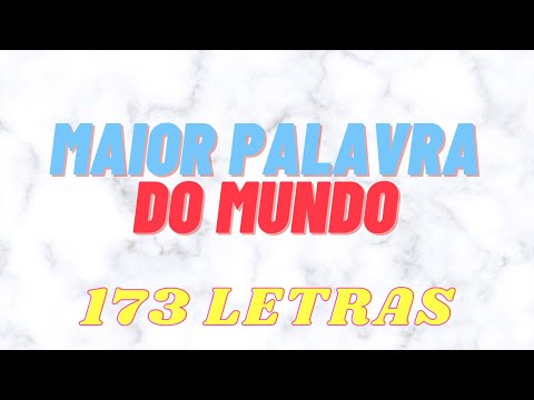 Qual é a palavra maior do mundo?