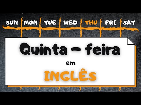 Qual é a tradução de quinta-feira em inglês?