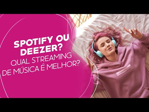 Qual é melhor: Deezer ou Spotify?