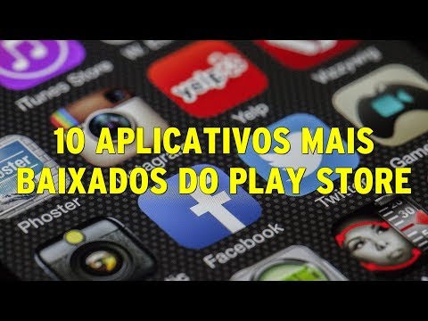 Qual é o aplicativo mais baixado da Play Store?