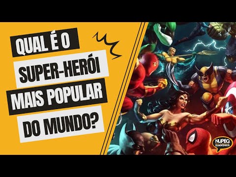 Qual é o herói mais popular do mundo?