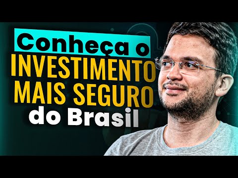 Qual é o investimento mais seguro do Brasil?