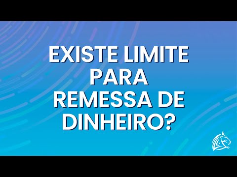 Qual é o limite de remessa de dinheiro do exterior para o Brasil?