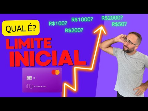 Qual é o limite inicial do cartão Nubank?