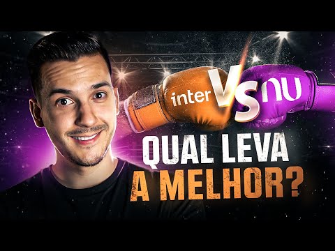 Qual é o melhor: Nubank ou Inter?