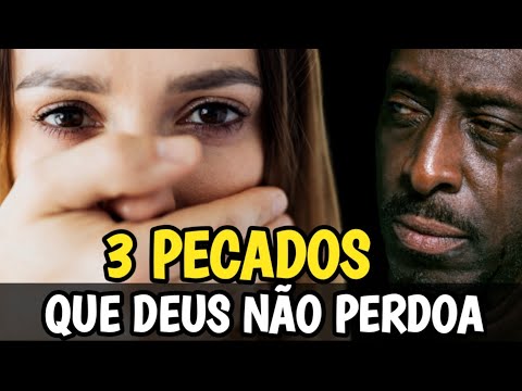 Qual é o pecado que Deus não perdoa?