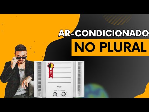 Qual é o plural de ar condicionado?