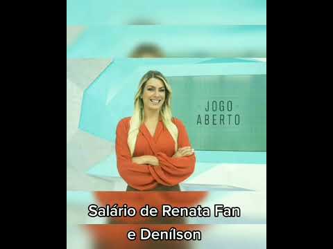 Qual é o salário da Renata Fan?