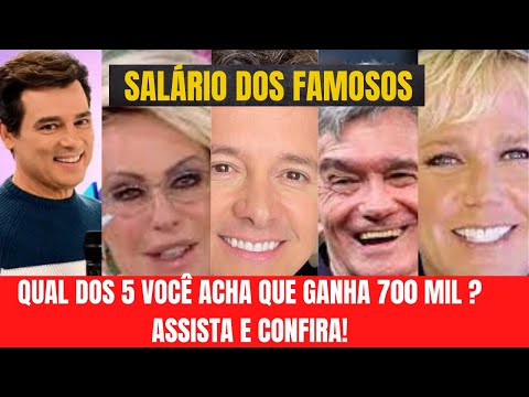 Qual é o salário de Ana Maria Braga?