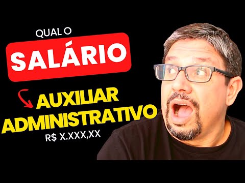 Qual é o salário de um auxiliar administrativo?