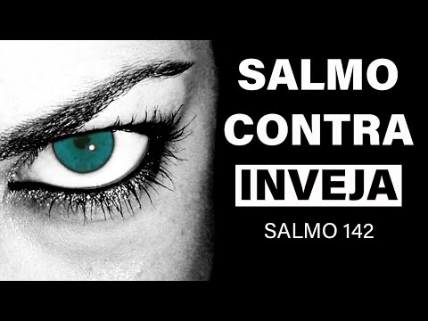 Qual é o Salmo 142 que Protege Contra a Inveja?