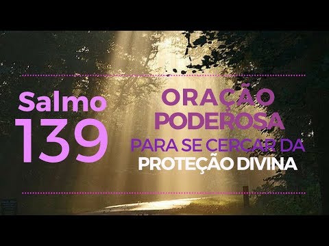 Qual é o Salmo de Proteção e Livramento Mais Poderoso?