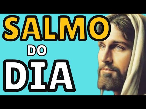 Qual é o Salmo do Dia de Hoje?