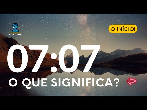 Qual é o significado da hora 07:07?