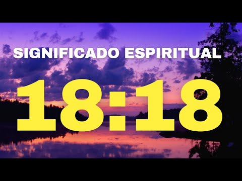 Qual é o significado da hora 18:18?