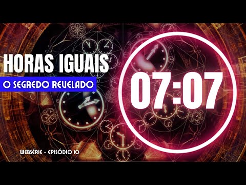 Qual é o significado das horas iguais 07:07?