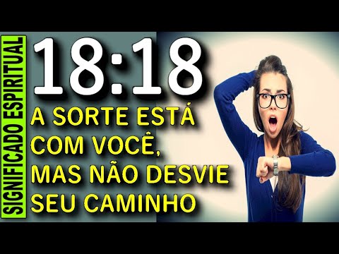 Qual é o significado das horas iguais 18:18?