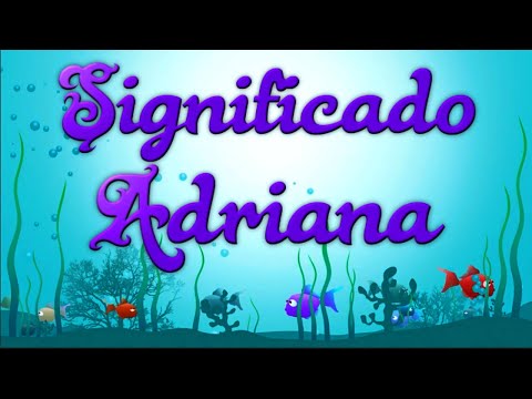 Qual é o significado do nome Adriana?