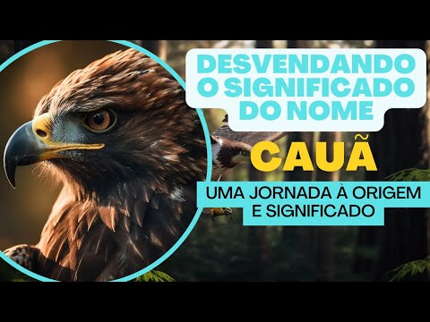 Qual é o significado do nome Cauã?