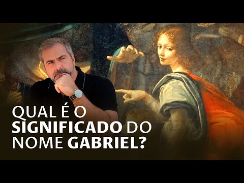 Qual é o significado do nome Gabriel?