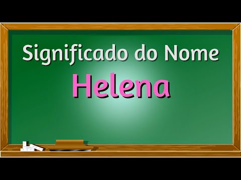 Qual é o significado do nome Helena?