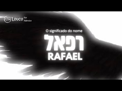 Qual é o significado do nome Rafael?