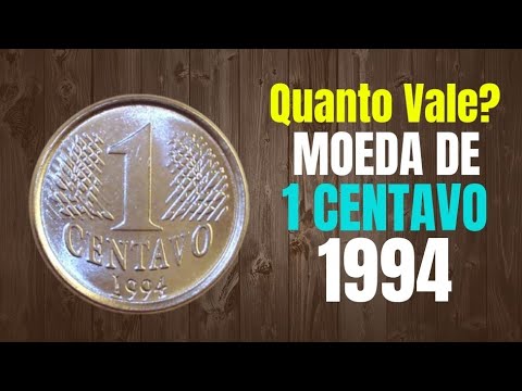 Qual é o valor da moeda de 1 centavo de 1994?