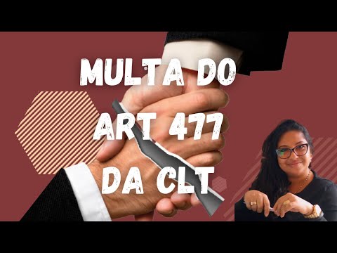 Qual é o valor da multa do artigo 477 da CLT?