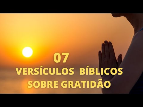 Qual é o versículo bíblico que fala sobre gratidão?