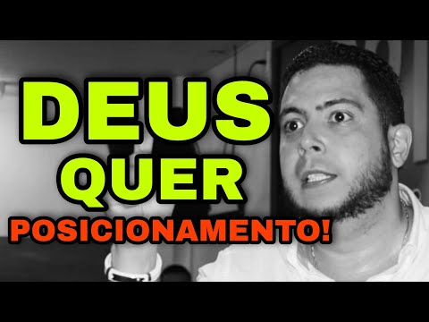 Qual é o versículo que fala sobre quando Deus manda se posicionar?