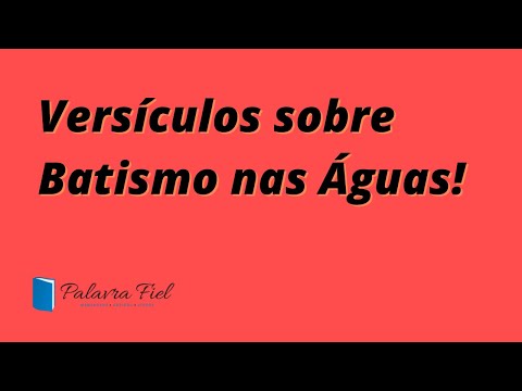 Qual é o versículo sobre batismo nas águas?