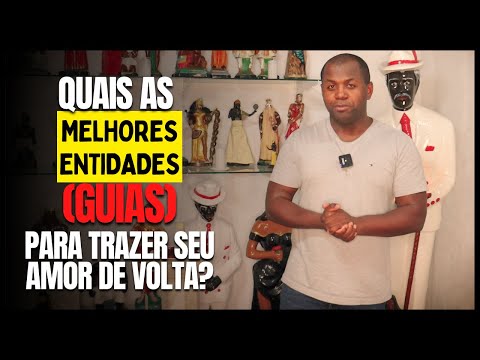 Qual entidade pode trazer o amor de volta?