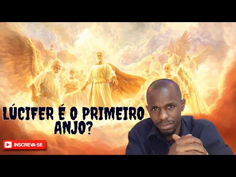 Qual foi o primeiro anjo criado por Deus?